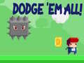Игри Dodge 'Em All!