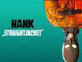 Игри Hank Straightjacket
