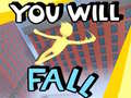 Игри You Will Fall