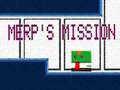 Игри Merp's Mission