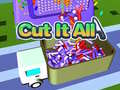 Игри Cut It All