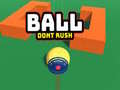Игри Ball Dont Rush