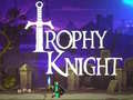 Игри Trophy Knight