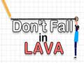 Игри Don't Fall in Lava