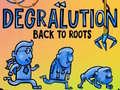 Игри Degralution buck to roots