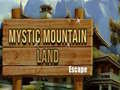 Игри Mystic Mountain Land Escape