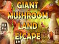 Игри Giant Mushroom Land Escape