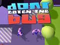 Игри Dont Catch the Bug
