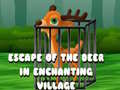 Игри Escape of the Deer in Enchanting Village 