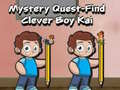 Игри Mystery quest find clever boy kai