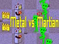 Игри Metal vs Martian