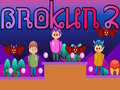 Игри Brokun 2