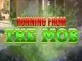 Игри Running from the Mob