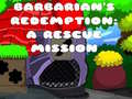 Игри Barbarians Redemption A Rescue Mission