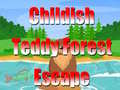 Игри Childish Teddy Forest Escape