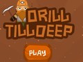 Игри Drill Till Deep