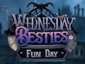 Игри Wednesday Besties Fun Day
