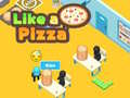 Игри Like a Pizza 