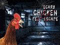 Игри Scary Chicken Feet Escape