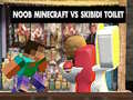 Игри Noob Minecraft VS Skibidi Toilet