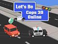 Игри Let's Be Cops 3D Online