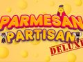 Игри Parmesan Partisan Deluxe