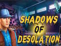 Игри Shadows of Desolation