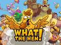 Игри What The Hen