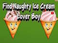 Игри Find Naughty Ice Cream Lover Boy