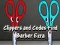 Игри Clippers and Codes-Find Barber Ezra