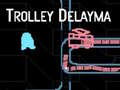 Игри Trolley Delayma