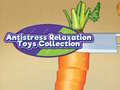 Игри Antistress Relaxation Toys Collection 