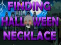 Игри Finding Halloween Necklace 