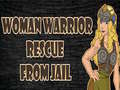 Игри Woman Warrior Rescue From Jail