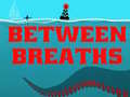 Игри Between Breath