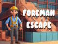 Игри Foreman Escape