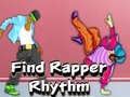 Игри Find Rapper Rhythm
