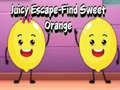 Игри Juicy Escape-Find Sweet Orange