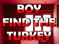 Игри Boy Find The Turkey