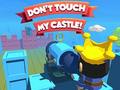 Игри Dont't Touch My Castle!
