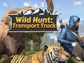 Игри Wild Hunt: Transport Truck 