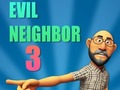 Игри Evil Neighbor 3