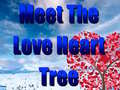 Игри Meet The Love Heart Tree