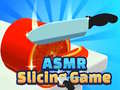 Игри Asmr Slicing Game