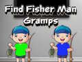Игри Find Fisher Man Gramps