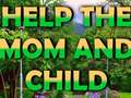 Игри Help The Mom And Child