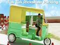 Игри Tuk Tuk Rikshaw Parking