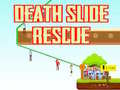 Игри Death Slide Rescue