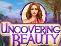 Игри Uncovering Beauty