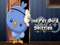 Игри Find Pet Bird Skittles